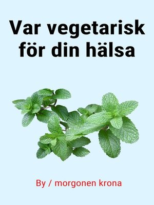 cover image of Var vegetarisk för din hälsa